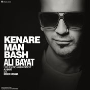 Ali Bayat – Kenare Man Bash